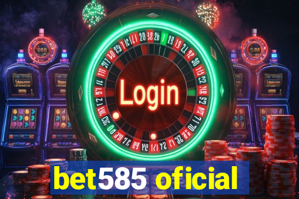 bet585 oficial